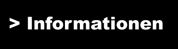 > Informationen
