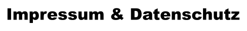 Impressum & Datenschutz