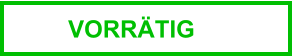 VORRÄTIG